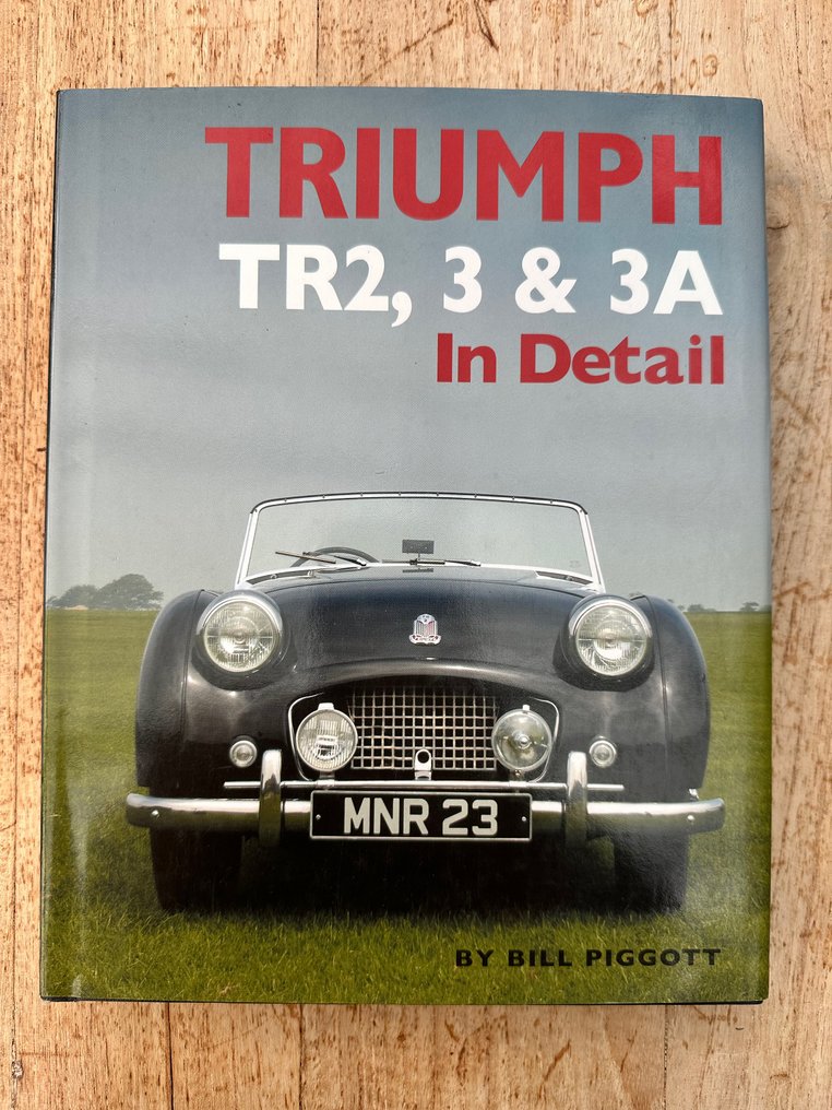Bill Piggott - Triumph TR2, 3 & 3A in detail - 2007 #1.0