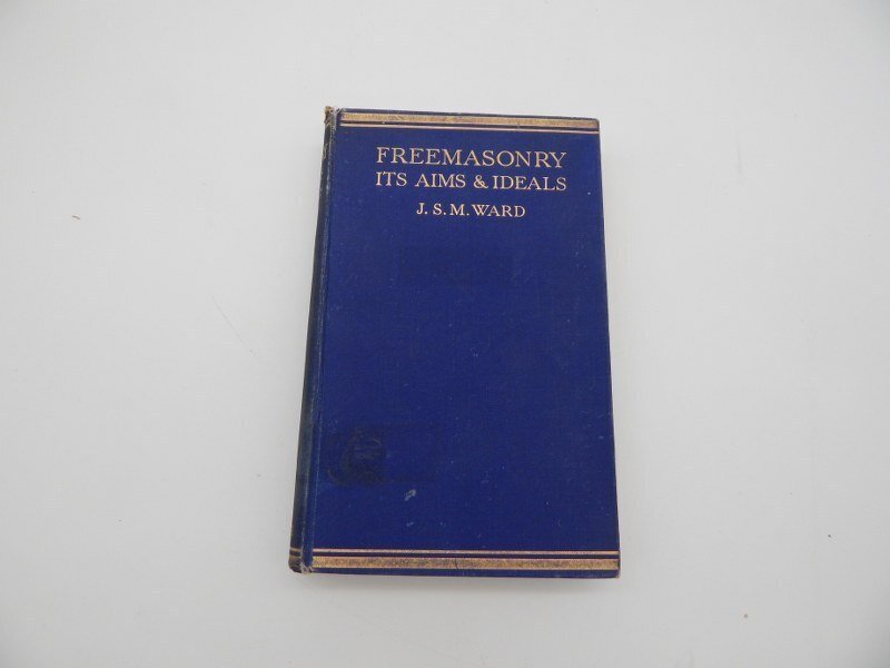 JSM Ward - masonic Freemasonry its aims & Ideals - 1923 #1.0