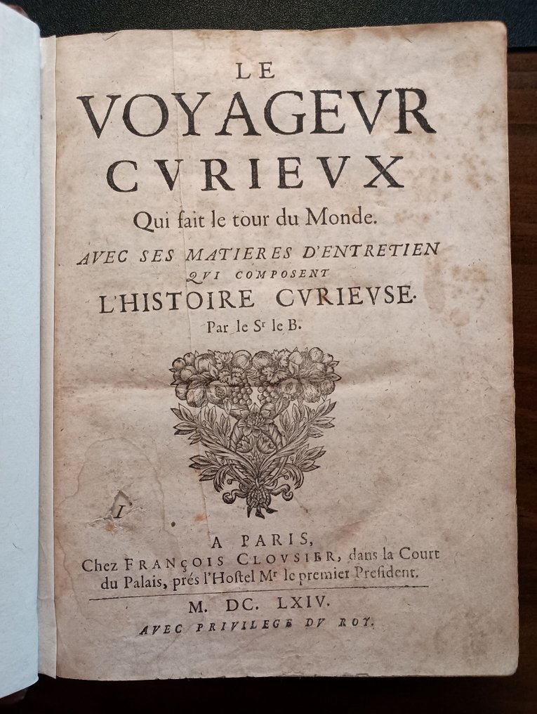 [Vincent Le Blanc (1554 - c. 1640)] - Le Voyageur curieux qui fait le tour du Monde. Avec ses matieres d'entretien qui composent - 1664 #1.0