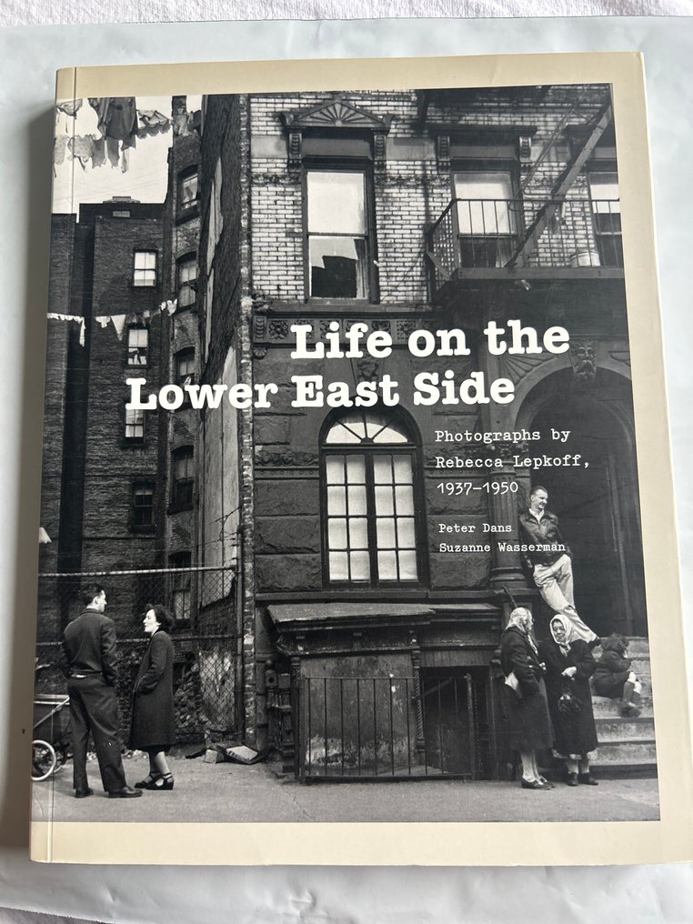 Rebecca Lepkoff; Peter Dans; Suzanne Wasserman - Life on the Lower East Side - 2006 #1.0