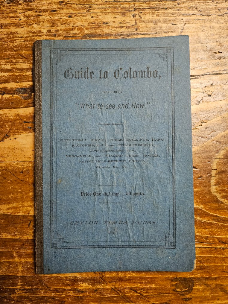 Ceylon Times Press - Guide to Colombo describing what to see and how - 1877 #1.0