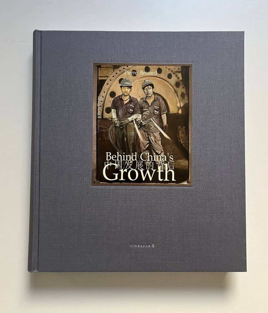 Signed; Pierre Bessard - Behing China's Growth - 2008 #1.0