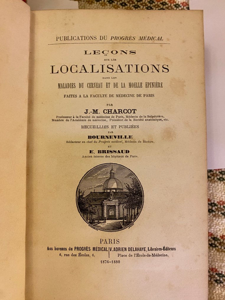 J.M. Charcot, - Leçons sur la Localisations dans des maladies du cerveau + Leçons sur la Localisations dans des - 1876-1880 #3.2
