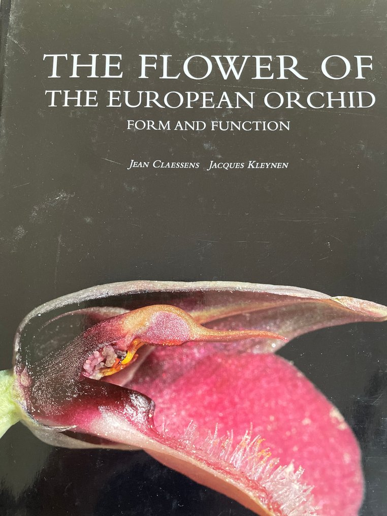 Jean Claessens-Jacques Kleynen - The Flower Of The European Orchid. Form and Function - 2011 #1.0