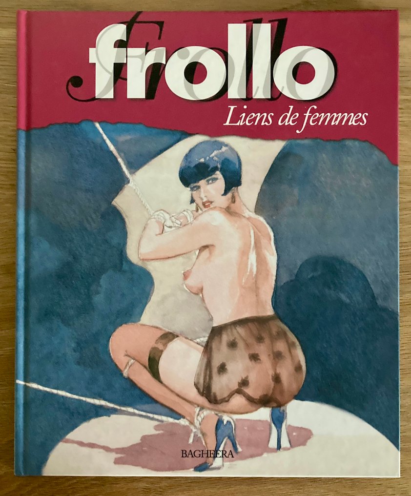 Erotique - Les femmes de Leone Frollo - Liens de femme - 2 Album - Prima edizione - 2000/2003 #2.1