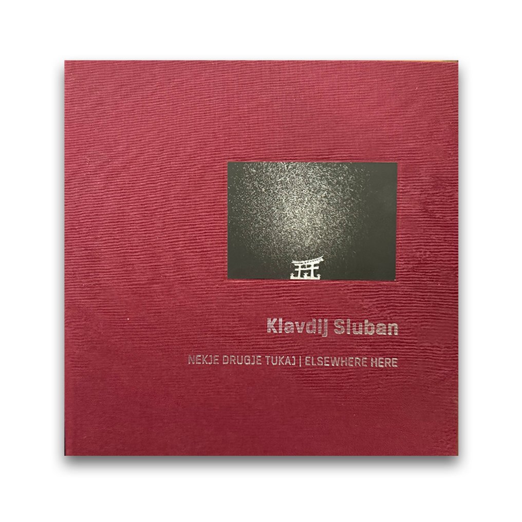 Klavdij Sluban - Nekje Drugje Tukaj / Elsewhere Here - 2024 #1.0
