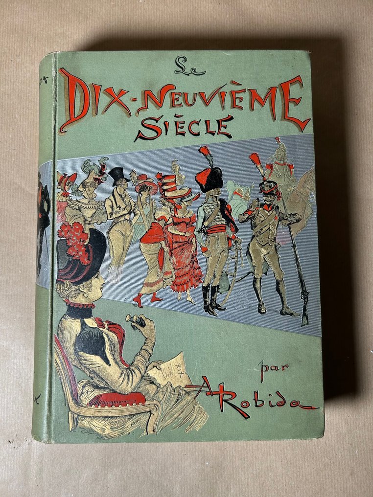 Albert Robida - Le Dix-Neuvième Siècle [cartonnage polychrome] - 1888 #1.0