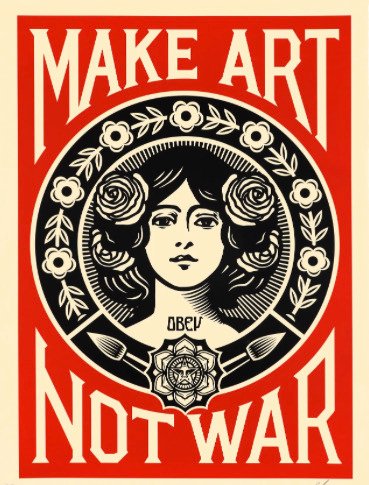 Shepard Fairey (OBEY) (1970) - Make Art Not War Signed #1.0