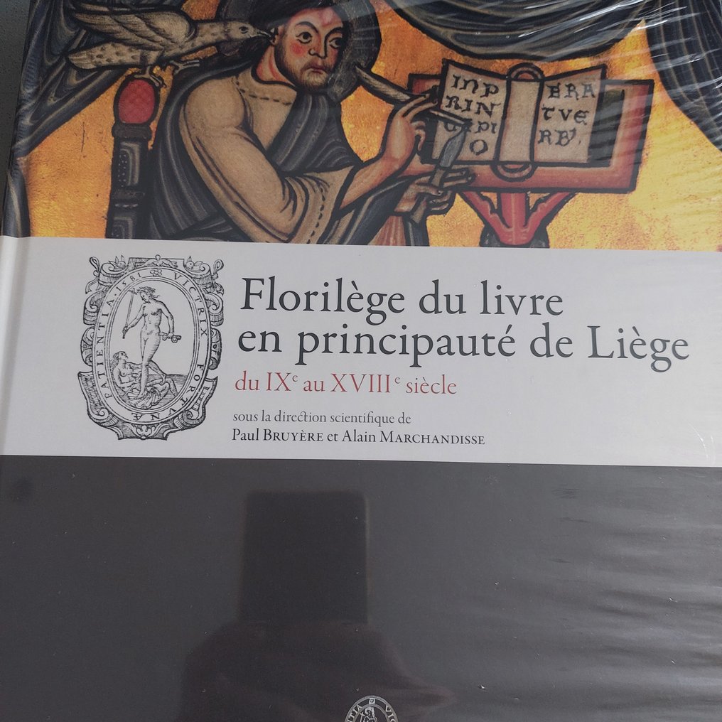 P. Bruyere, A. Marchandisse - Florilège du livre en Principauté de Liège du IX° au XVIII° siècle - 2009 #4.3